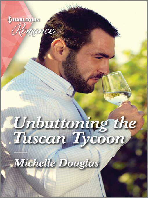 Title details for Unbuttoning the Tuscan Tycoon by Michelle Douglas - Available